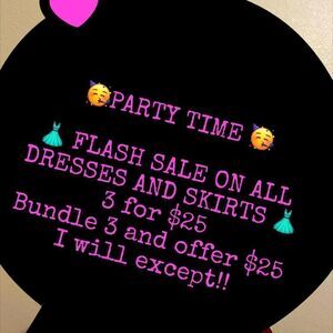🥳 IT’S PARTY TIME! FLASH SALE ALL DRESSES AND SKIRTS!! BUNDLE 3 ITEMS FOR $25.